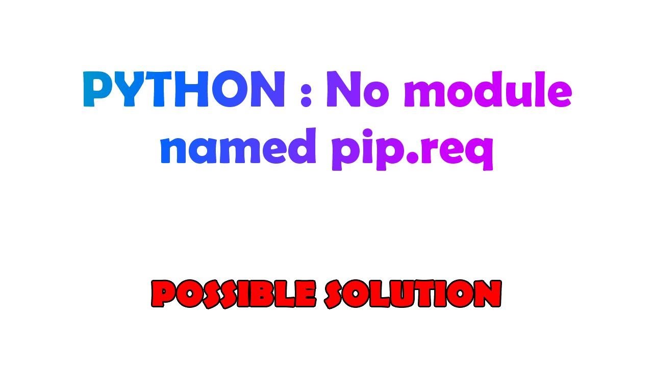 PYTHON : No module named pip.req - YouTube