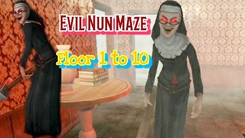 Evil Nun Maze Floor 1-10 Full Gameplay