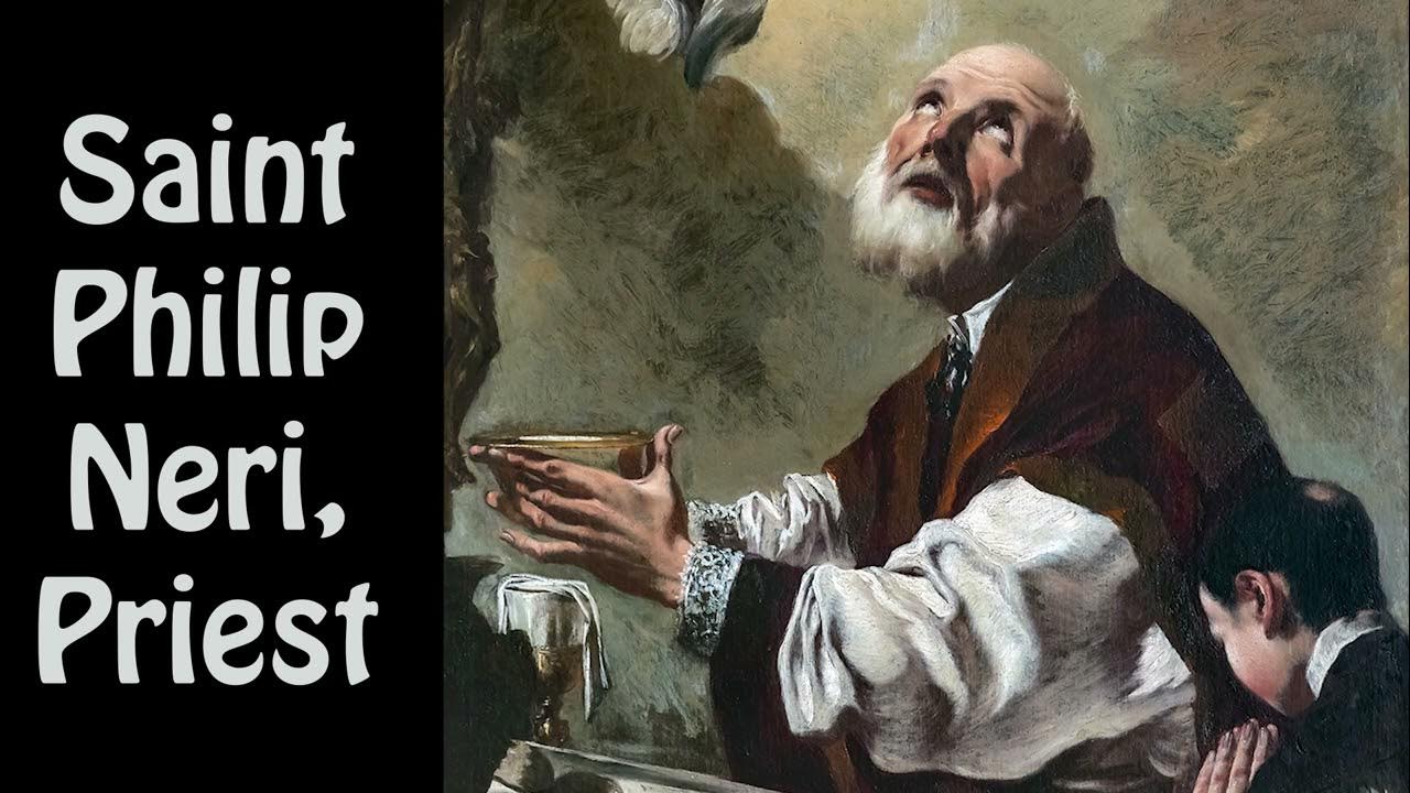 DAILY SAINTS I May 26 I St Philip Neri, Priest YouTube