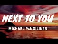 Next To You (Michael Pangilinan) Version | Lyrics