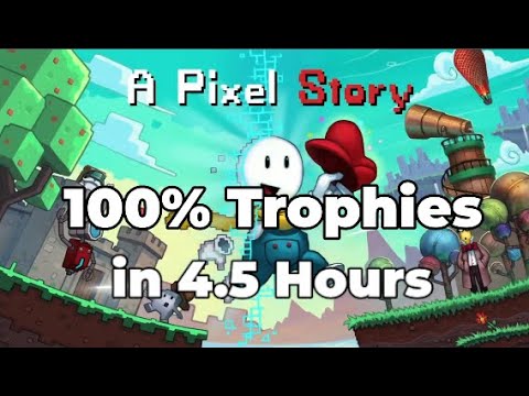 A Pixel Story -  100% Trophies in 4.5 Hours