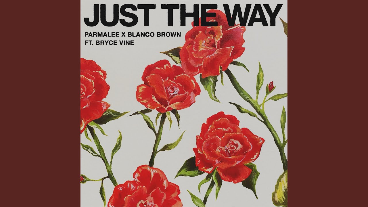 Just the Way (feat. Bryce Vine)