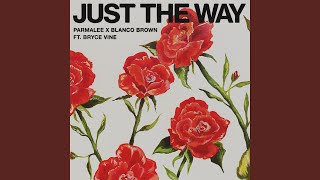 Just the Way (feat. Bryce Vine)