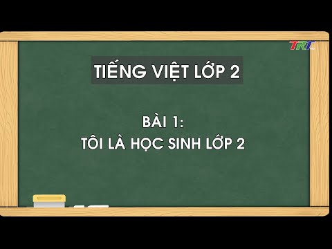 Video TIẾNG VIỆT 2: Bài 1: Tôi là học sinh lớp 2 - GV: Lê... - YouTube