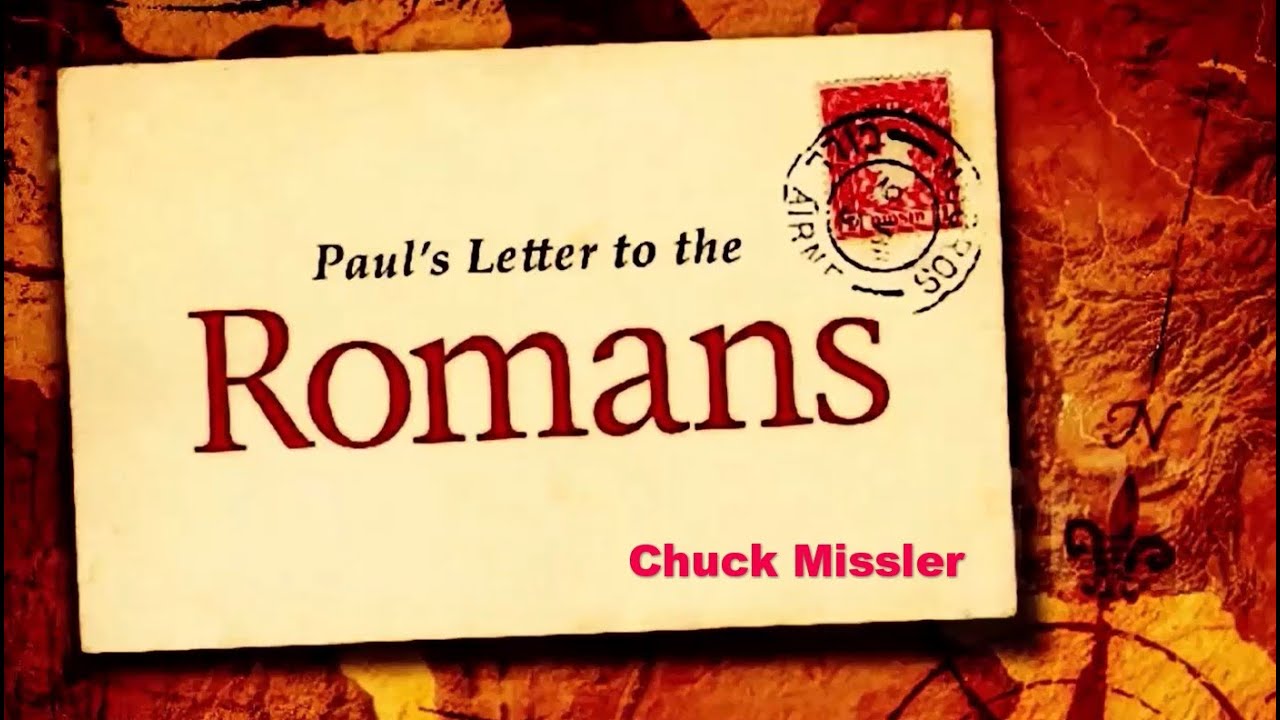 Romans 1 of 24 chuck missler youtube