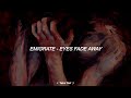 Emigrate // Eyes Fade Away (Subtitulado Español)