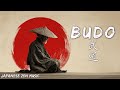 BUDO – 武道 – | Japanese Zen Music for Inner Strength and Peace