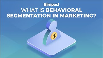What Is Behavioral Segmentation In Marketing?
