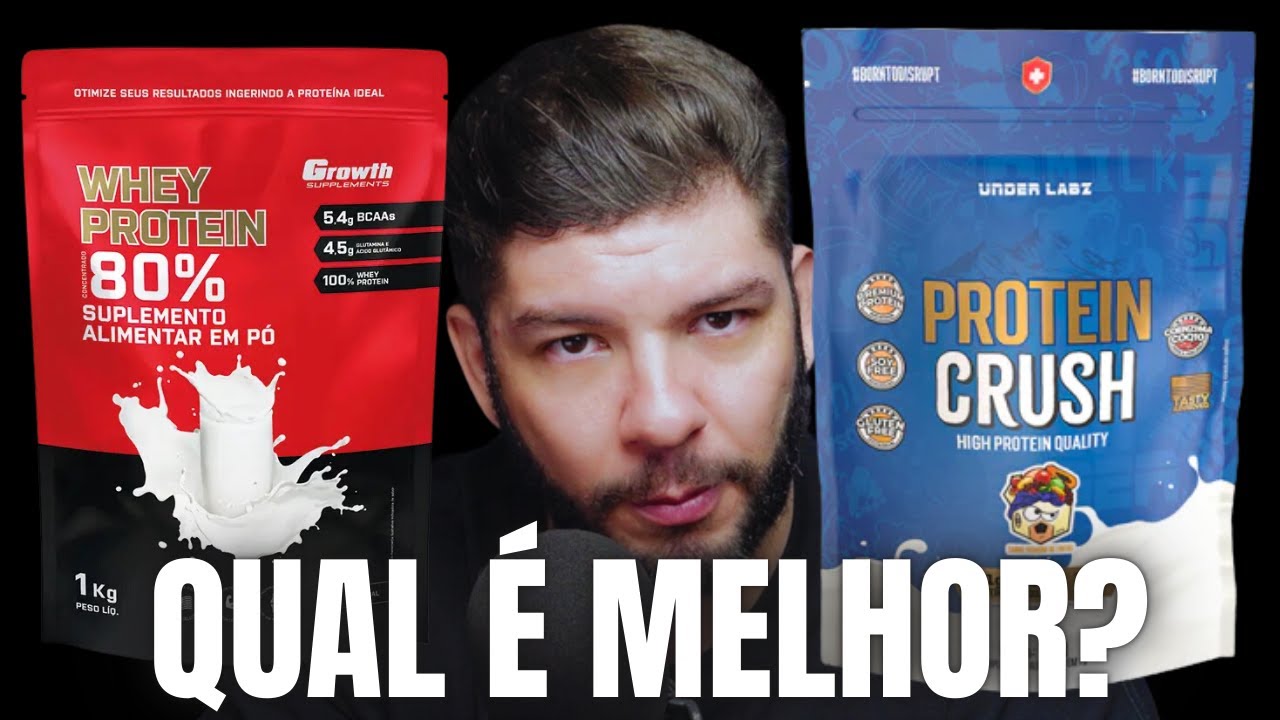 WHEY 80% (Growth) X PROTEIN CRUSH (Under Labz) - QUAL É MELHOR?