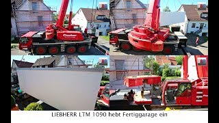 LIEBHERR LTM 1090 Mobilkran: Aufbau, Fertiggarage einheben, Abbau, 2019.