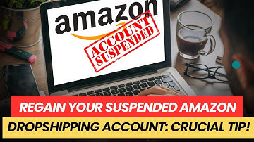 Recovering Your Suspended Amazon Dropshipping Account: One Essential Tip!