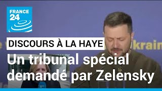 Discours de Zelensky à la Haye : il demande un tribunal pour juger les crimes en Ukraine