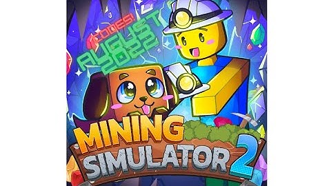 Mining Simulator 2 Codes | Roblox Codes August 2022