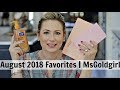 August 2018 Monthly Favorites | MsGoldgirl