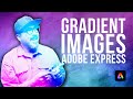 Master the art of creating gradient images with adobe express