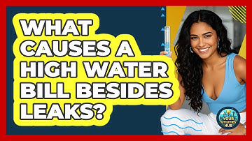 What Causes A High Water Bill Besides Leaks? - Your Utilities Hub
