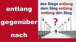 ENTLANG - GEGENÜBER - NACH - vor oder nach dem Nomen? (Deutsch B2/C1)