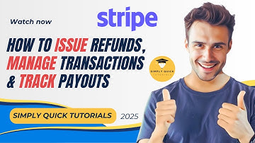 How to Issue Refunds, Manage Transactions & Track Payouts in Stripe 2025