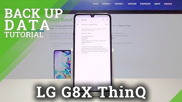 How to Do Google Backup in LG G8X ThinQ – Back Up Al Data