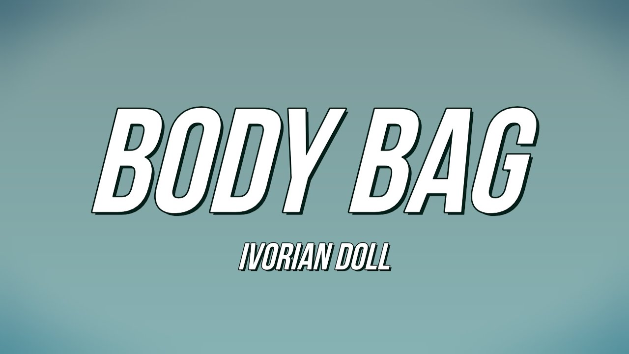 Ivorian Doll Body Bag (Lyrics) YouTube