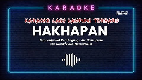 Karaoke lagu Lampung _ HAKHAPAN _ Cipt. Reni pugung _ Arr. Nasir Iproni