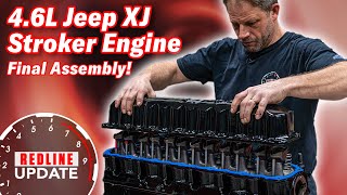 Jeep XJ 4.6L stroker engine final assembly | Redline Update 122
