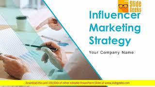 Influencer Marketing Strategy Ppt Powerpoint Presentation Complete Deck With Slides