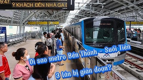 Vì sao metro Bến Thành - Suối Tiên 3 lần bị gián đoạn?