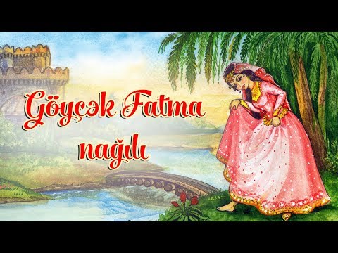 Göyçək Fatma nağılı | Nagillar