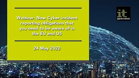 New cyber incident reporting obligations that you need be aware of in the EU and US - DayDayNews