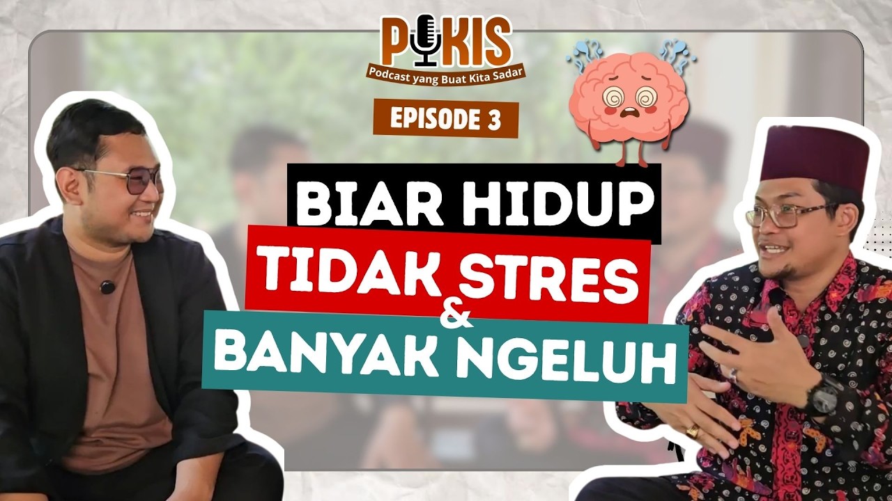Ini Cara Biar Hidupmu Tidak Stres dan Banyak Ngeluh | PUKIS Eps. 03