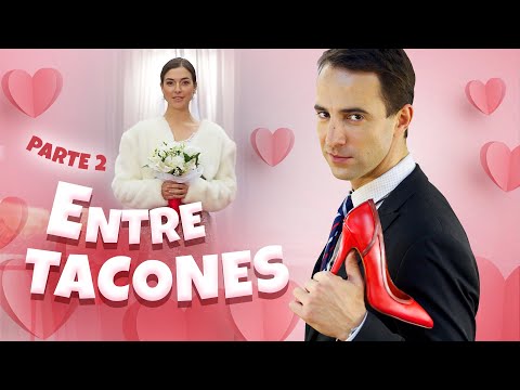 ENTRE TACONES. PARTE 2