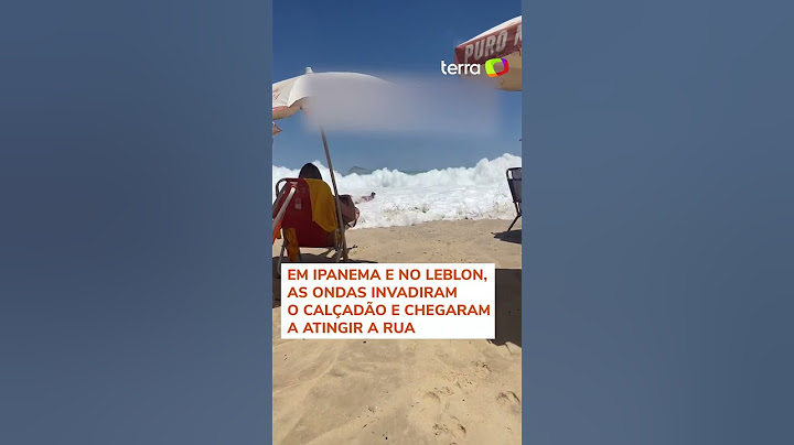 Ressaca atinge praias, assusta banhistas e invade ruas no RJ
