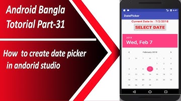 Android Bangla Tutorial 31 . How  to create date picker  in andorid studio 2018