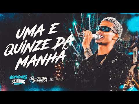 Heitor Santos - Uma e Quinze da Manhã (HS nos Bairros em Recife)
