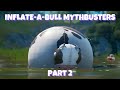 INFLATE-A-BULL Mythbusters Part 2