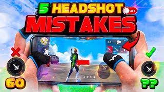 Top 5 New [ HEADSHOT MISTAKES ] 🔥 That Makes You Biggest Noob | Free Fire