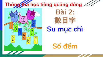 Thông Thả Học Tiếng Quảng Đông 2 số đếm 1-10