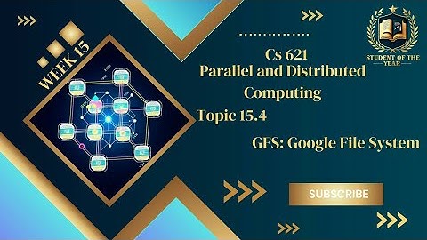 Cs621short lecture|Cs621 week 15 Topic 15.4|Google File System|Cs621final term lecture