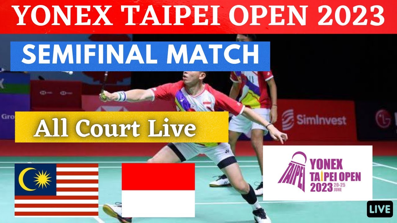 🔴LIVE Day 5 SEMIFINAL Match YONEX Taipei Open 2023 Malaysia and Indonesia No India Sorry