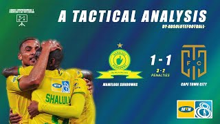 Mamelodi Sundowns Vs Cape Town City  mtn8 Final  A Tactical Analysis