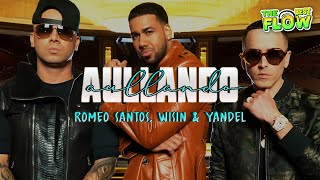 Wisin & Yandel, Romeo Santos - Aullando (Letra)