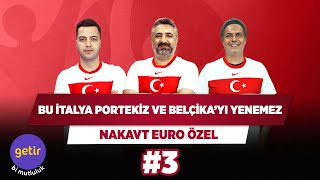 Bu İtalya Portekiz ve Belçika'yı yenemez ​| Serdar Ali Ç. & Ali Ece & Yağız S. | Nakavt #3