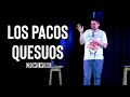 Los pacos quesuos crowd work  stand up comedy