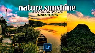 How To Edit Nature Sunshine Photography In Lightroom Mobile Nature Sunshine Preset Free Download