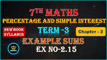 7th Maths Term 3 Ch-2 Percentage and Simple Interest Example Sum 2.15