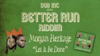 Morgan Heritage - Let It Be Done (Album "Better Run Riddim" Produced by DUB INC)