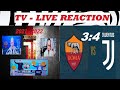 Roma - Juventus 3 : 4 / TV - Live Reaction