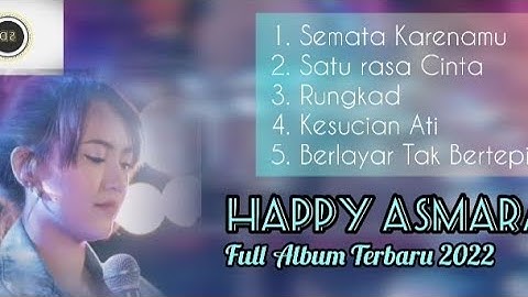 Full Album Terbaru 2022 || Happy Asmara - Semata Karenamu.