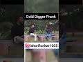 Gold Digger Prank #viral #trending #funny #prank #golddiggerprank